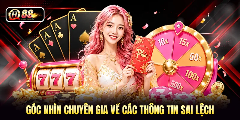 Góc nhìn chuyên gia về các thông tin sai lệch