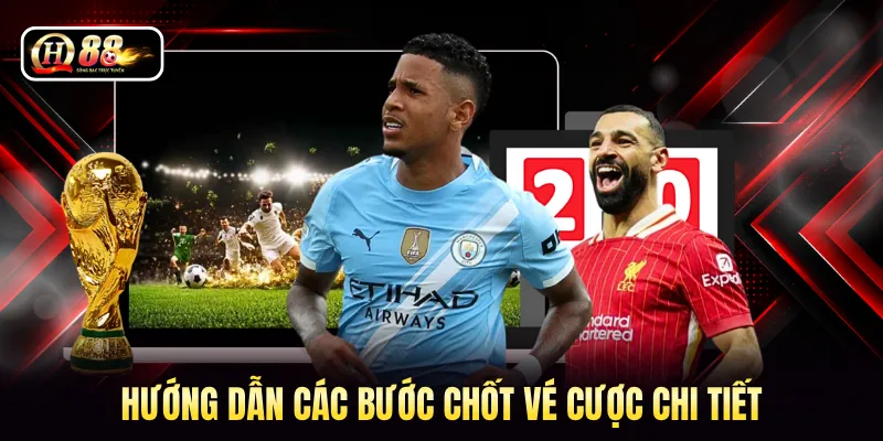 Hướng dẫn các bước chốt vé cược chi tiết