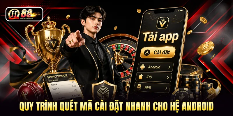 Quy trình quét mã cài đặt nhanh cho hệ Android